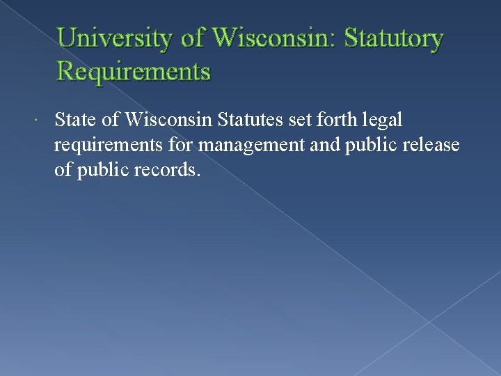 University of Wisconsin: Statutory Requirements State of Wisconsin Statutes set forth legal requirements for