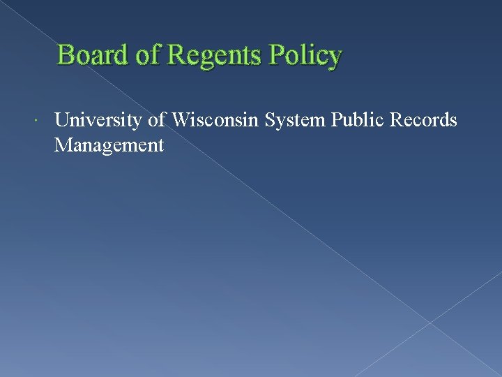 Board of Regents Policy University of Wisconsin System Public Records Management 