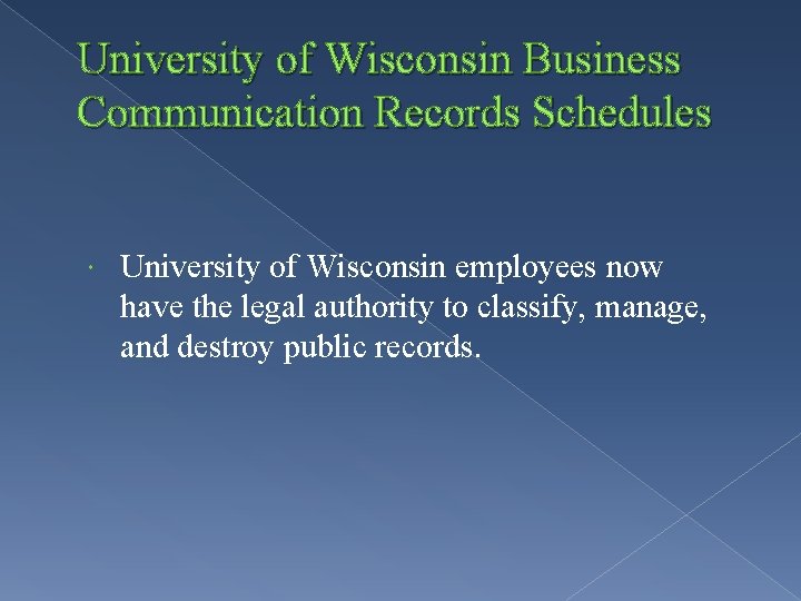 University of Wisconsin Business Communication Records Schedules University of Wisconsin employees now have the