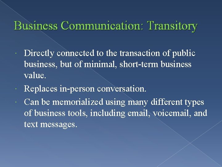 Business Communication: Transitory Directly connected to the transaction of public business, but of minimal,