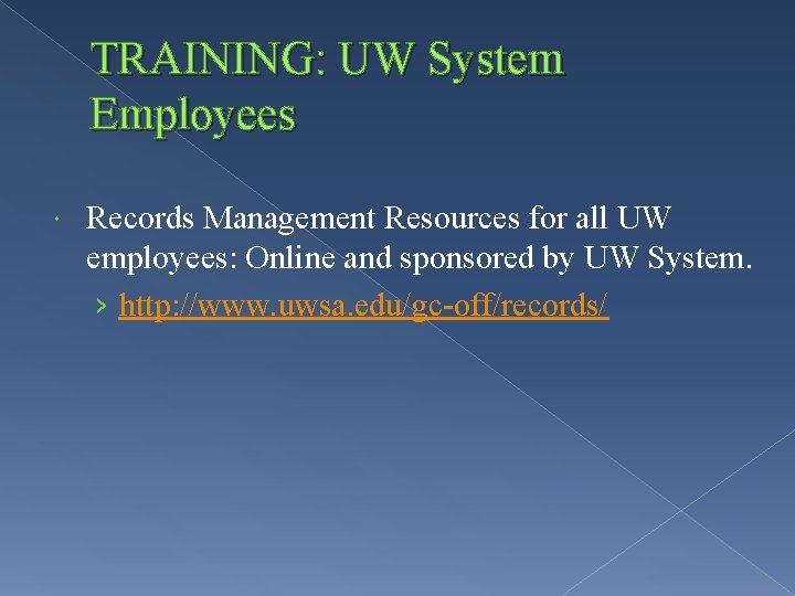 TRAINING: UW System Employees Records Management Resources for all UW employees: Online and sponsored