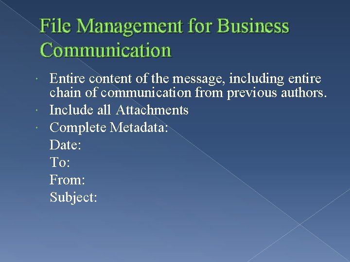 File Management for Business Communication Entire content of the message, including entire chain of