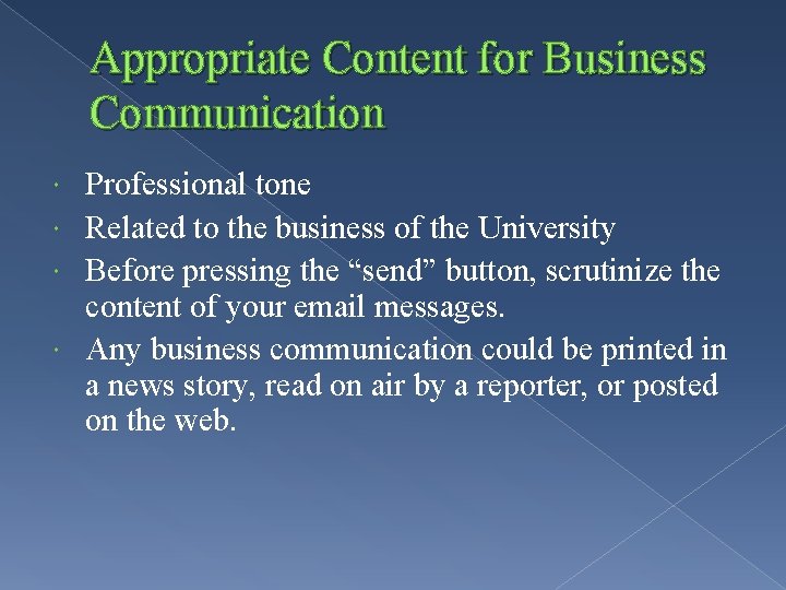 Appropriate Content for Business Communication Professional tone Related to the business of the University