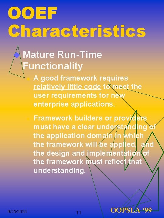 OOEF Characteristics u Mature Run-Time Functionality n n 9/25/2020 A good framework requires relatively