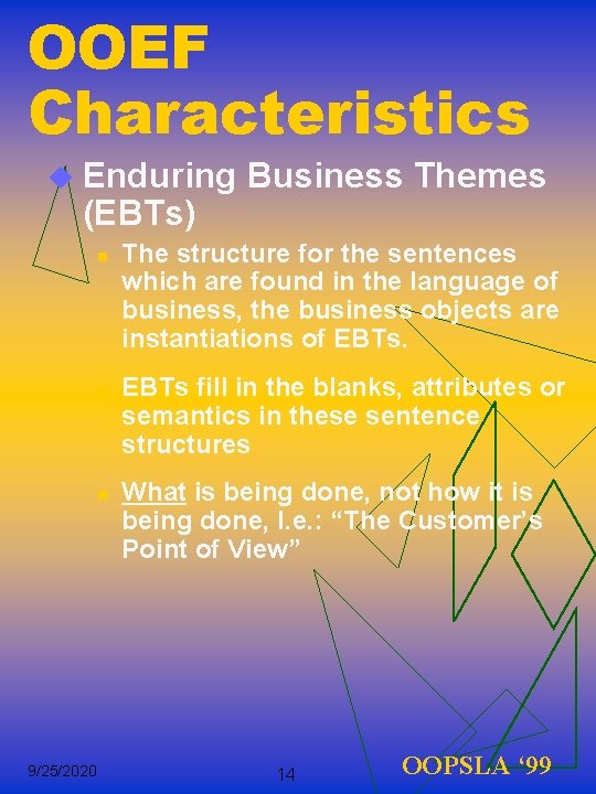 OOEF Characteristics u Enduring (EBTs) n n n 9/25/2020 Business Themes The structure for