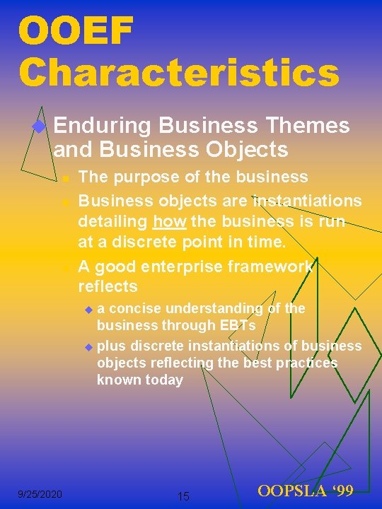OOEF Characteristics u Enduring Business Themes and Business Objects n n n The purpose