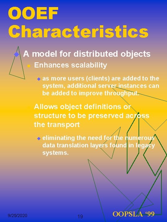 OOEF Characteristics u A model for distributed objects n Enhances scalability u n Allows