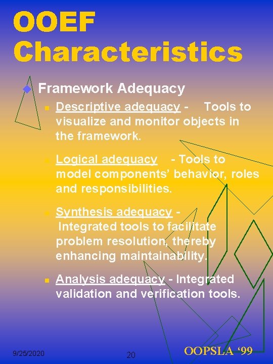 OOEF Characteristics u Framework Adequacy n n 9/25/2020 Descriptive adequacy - Tools to visualize
