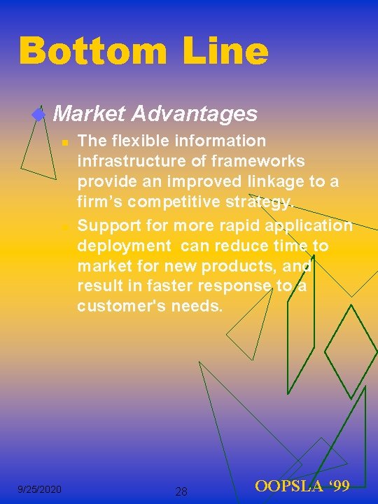 Bottom Line u Market Advantages n The flexible information infrastructure of frameworks provide an