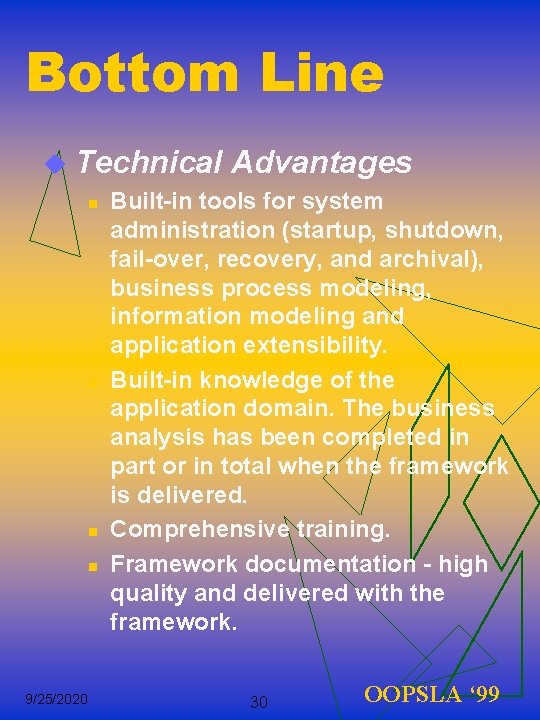 Bottom Line u Technical Advantages n Built-in tools for system administration (startup, shutdown, fail-over,