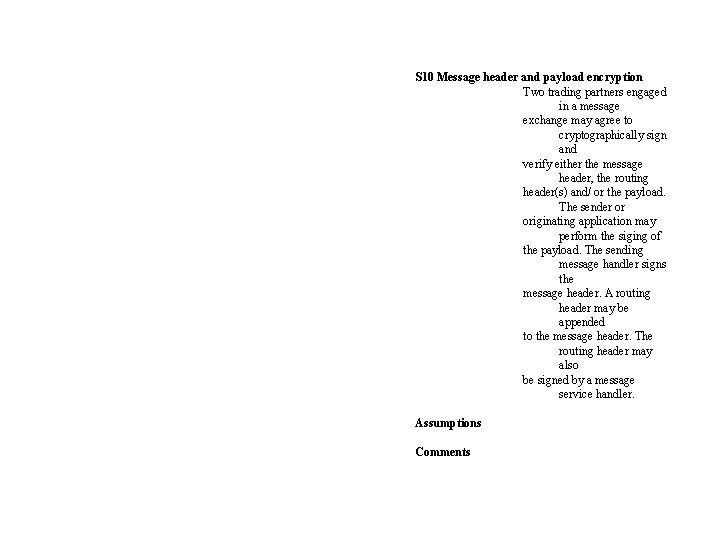 S 10 Message header and payload encryption Two trading partners engaged in a message