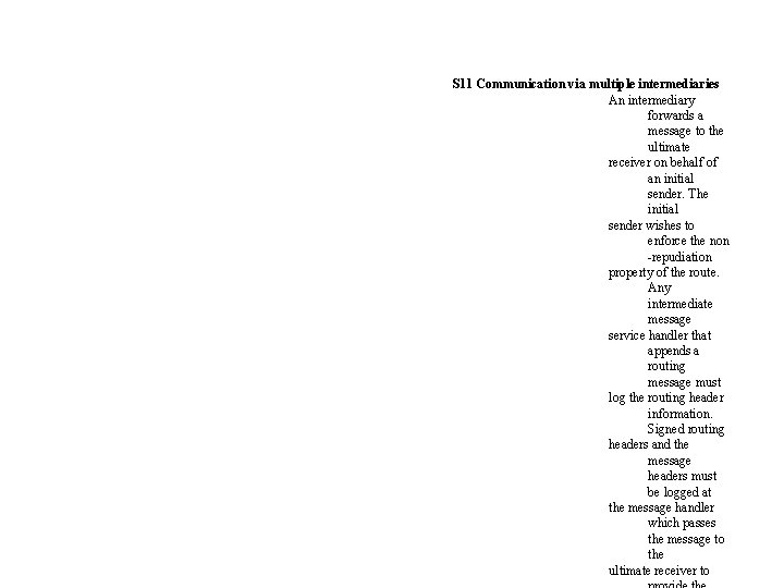 S 11 Communication via multiple intermediaries An intermediary forwards a message to the ultimate