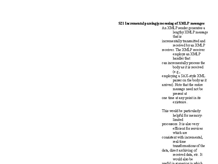 S 21 Incremental parsing/processing of XMLP messages An XMLP sender generates a lengthy XMLP