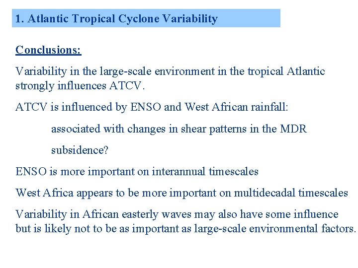1. Atlantic Tropical Cyclone Variability Conclusions: Variability in the large-scale environment in the tropical
