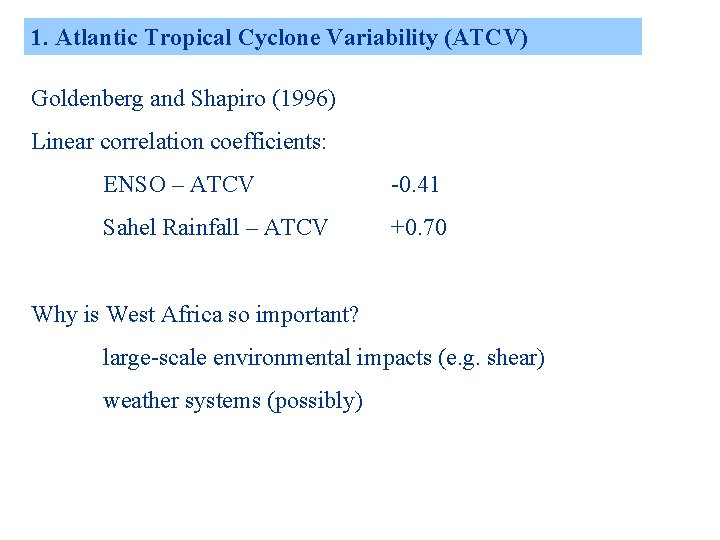 1. Atlantic Tropical Cyclone Variability (ATCV) Goldenberg and Shapiro (1996) Linear correlation coefficients: ENSO