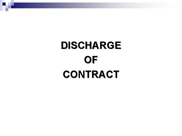 DISCHARGE OF CONTRACT 