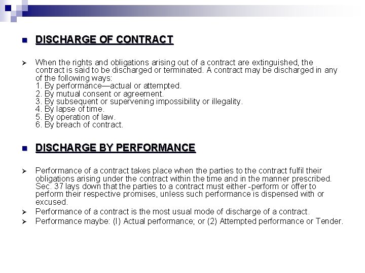 n DISCHARGE OF CONTRACT Ø When the rights and obligations arising out of a