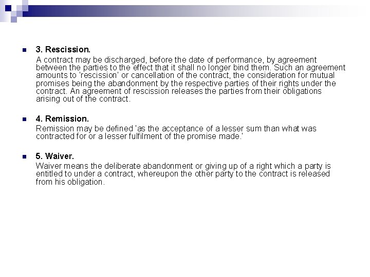 n 3. Rescission. A contract may be discharged, before the date of performance, by