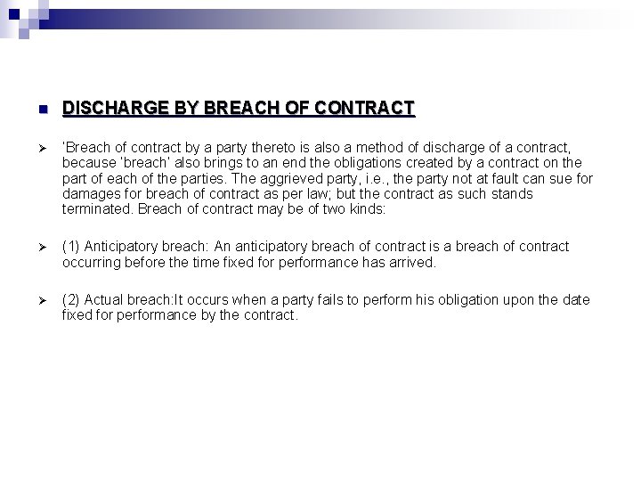 n DISCHARGE BY BREACH OF CONTRACT Ø ‘Breach of contract by a party thereto