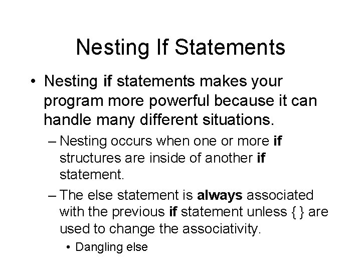 Nesting If Statements • Nesting if statements makes your program more powerful because it