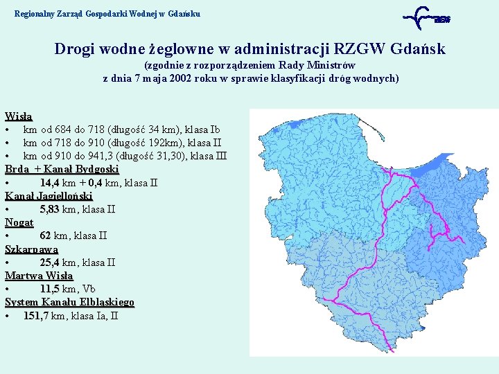 Regionalny Zarząd Gospodarki Wodnej w Gdańsku Drogi wodne żeglowne w administracji RZGW Gdańsk (zgodnie