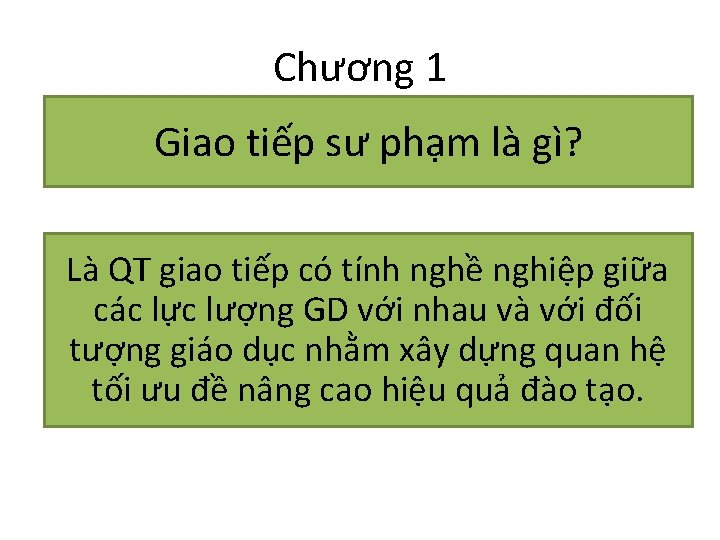 Chương 1 Giao tiếp sư phạm là gì? Là QT giao tiếp có tính