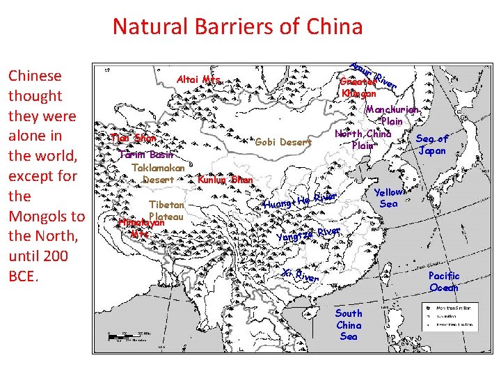 Natural Barriers of China Chinese thought they were alone in the world, except for