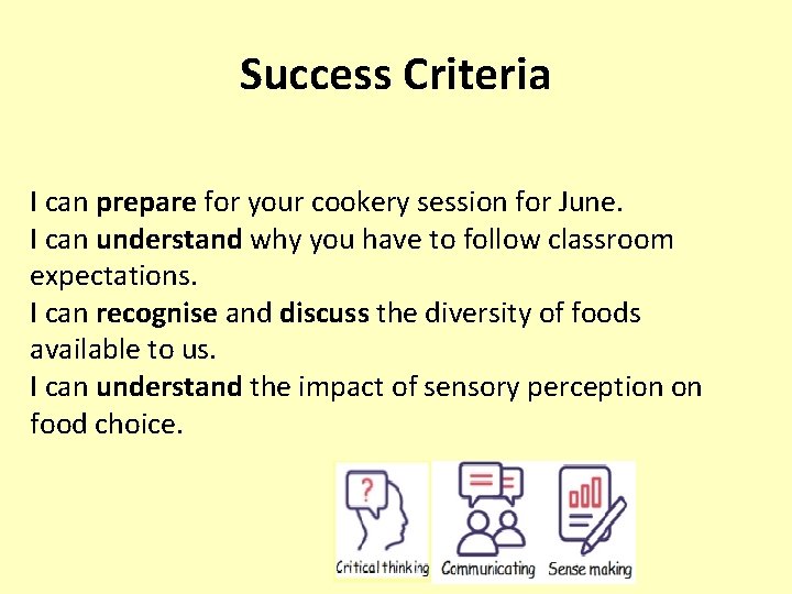 Success Criteria I can prepare for your cookery session for June. I can understand