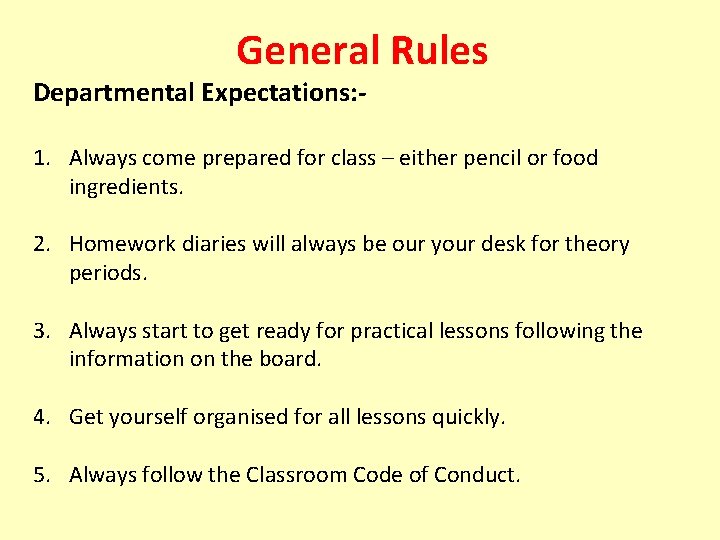 General Rules Departmental Expectations: - 1. Always come prepared for class – either pencil