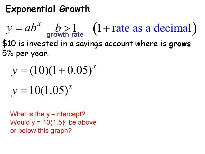 Exponential Growth growth rate $10 is invested in a savings account where is grows