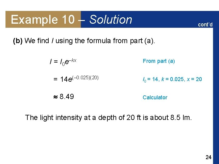 Example 10 – Solution cont’d (b) We find I using the formula from part