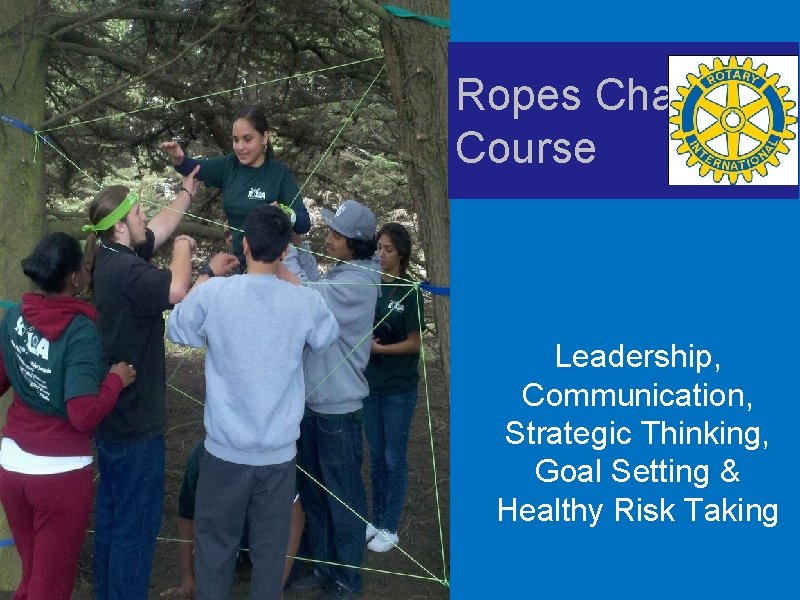 Ropes Challenge Course Leadership, Communication, Strategic Thinking, Goal Setting & Healthy Risk Taking 