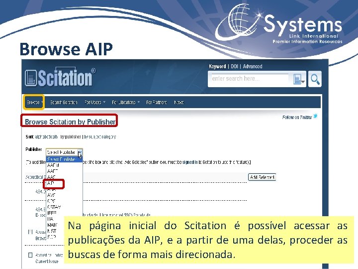 Browse AIP Na página inicial do Scitation é possível acessar as publicações da AIP,