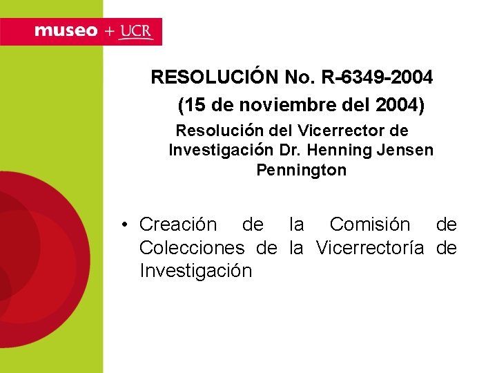 RESOLUCIÓN No. R-6349 -2004 (15 de noviembre del 2004) Resolución del Vicerrector de Investigación