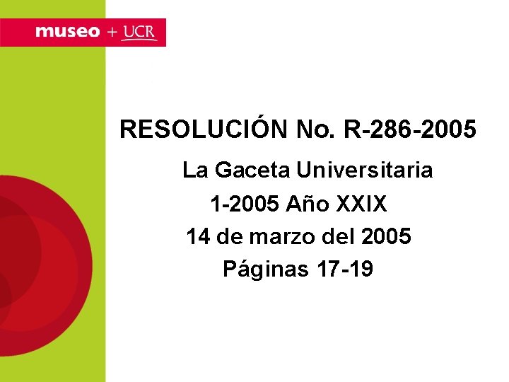 RESOLUCIÓN No. R-286 -2005 La Gaceta Universitaria 1 -2005 Año XXIX 14 de marzo