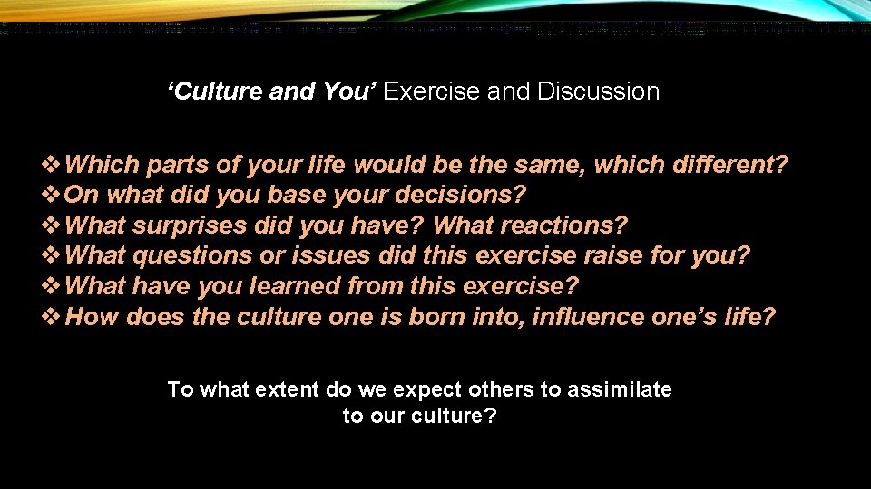 ‘Culture and You’ Exercise and Discussion v. Which parts of your life would be