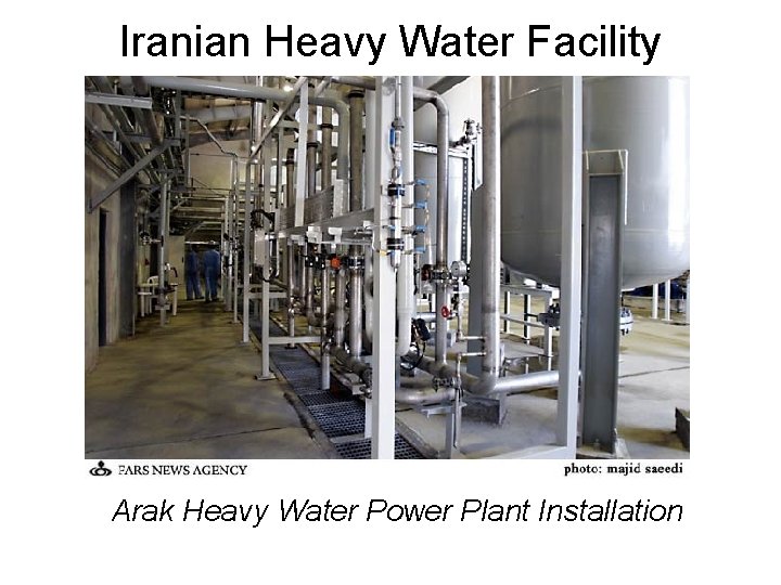 Iranian Heavy Water Facility Arak Heavy Water Power Plant Installation 