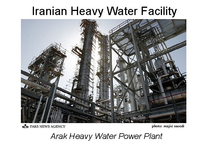 Iranian Heavy Water Facility Arak Heavy Water Power Plant 