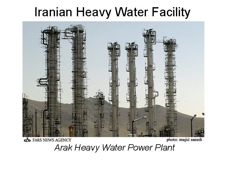 Iranian Heavy Water Facility Arak Heavy Water Power Plant 