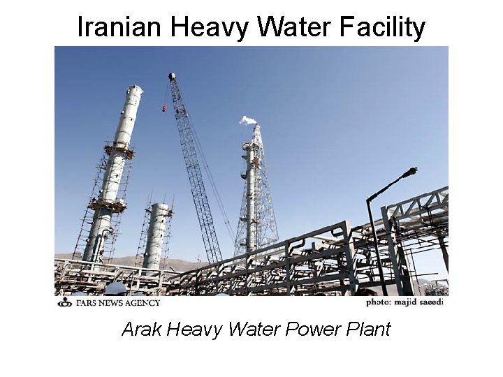 Iranian Heavy Water Facility Arak Heavy Water Power Plant 