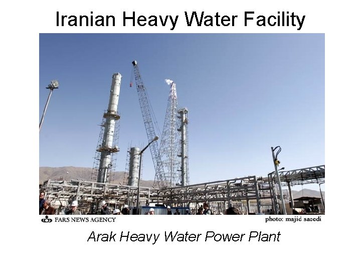 Iranian Heavy Water Facility Arak Heavy Water Power Plant 