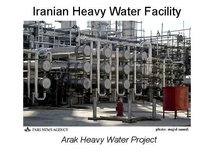 Iranian Heavy Water Facility Arak Heavy Water Project 