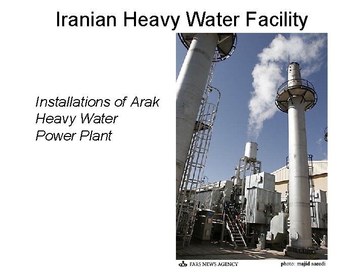 Iranian Heavy Water Facility Installations of Arak Heavy Water Power Plant 
