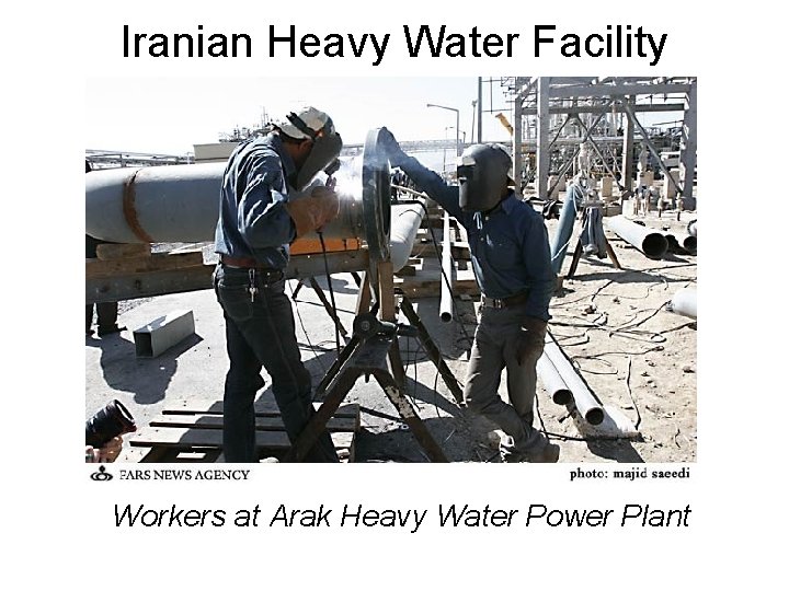 Iranian Heavy Water Facility Workers at Arak Heavy Water Power Plant 