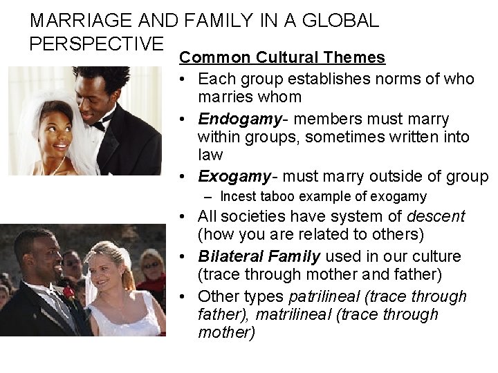 MARRIAGE AND FAMILY IN A GLOBAL PERSPECTIVE Common Cultural Themes • Each group establishes