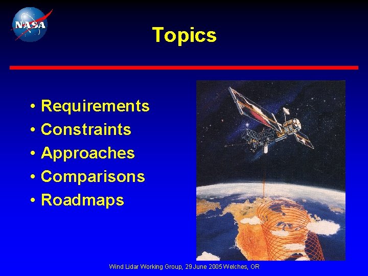 Topics • • • Requirements Constraints Approaches Comparisons Roadmaps Wind Lidar Working Group, 29