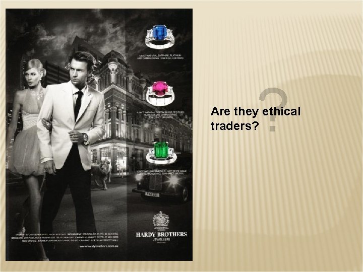 ? Are they ethical traders? 