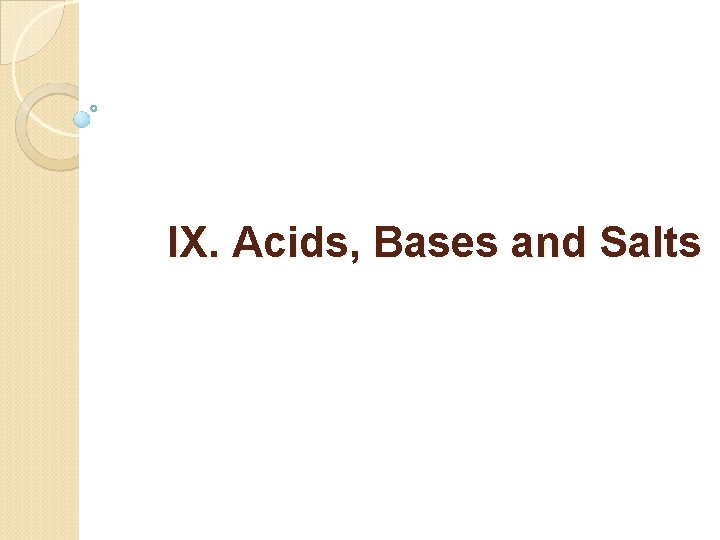 IX. Acids, Bases and Salts 