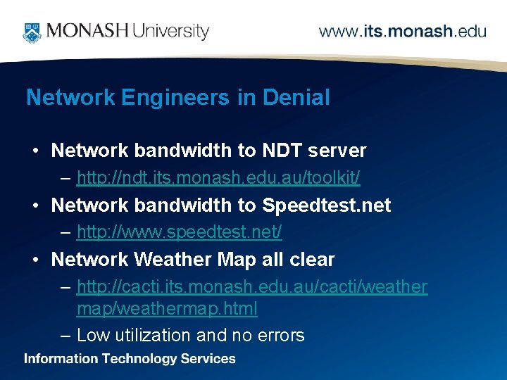 Network Engineers in Denial • Network bandwidth to NDT server – http: //ndt. its.