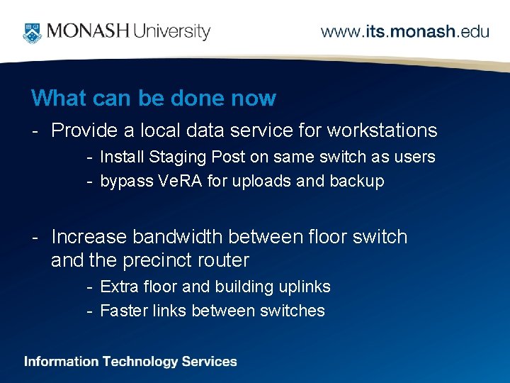 What can be done now - Provide a local data service for workstations -